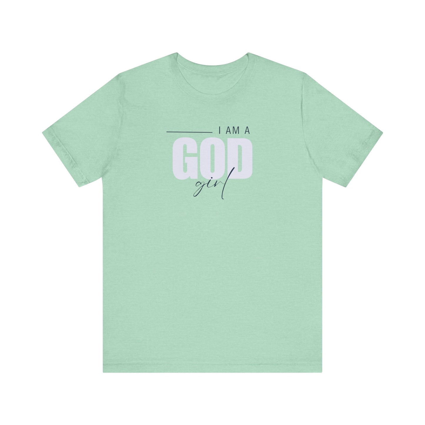 I Am a God Girl Tee