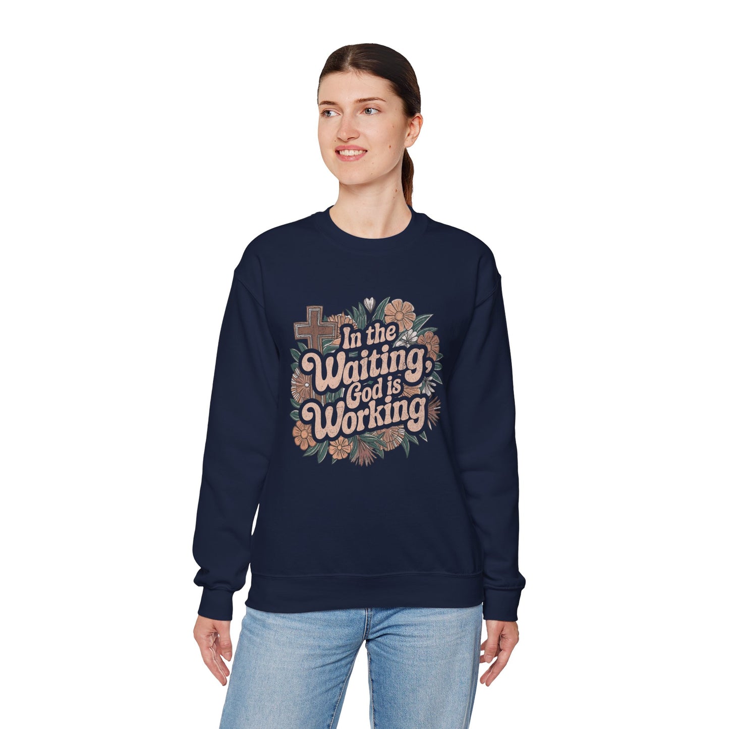 In the Waiting God is Working Sweatshirt