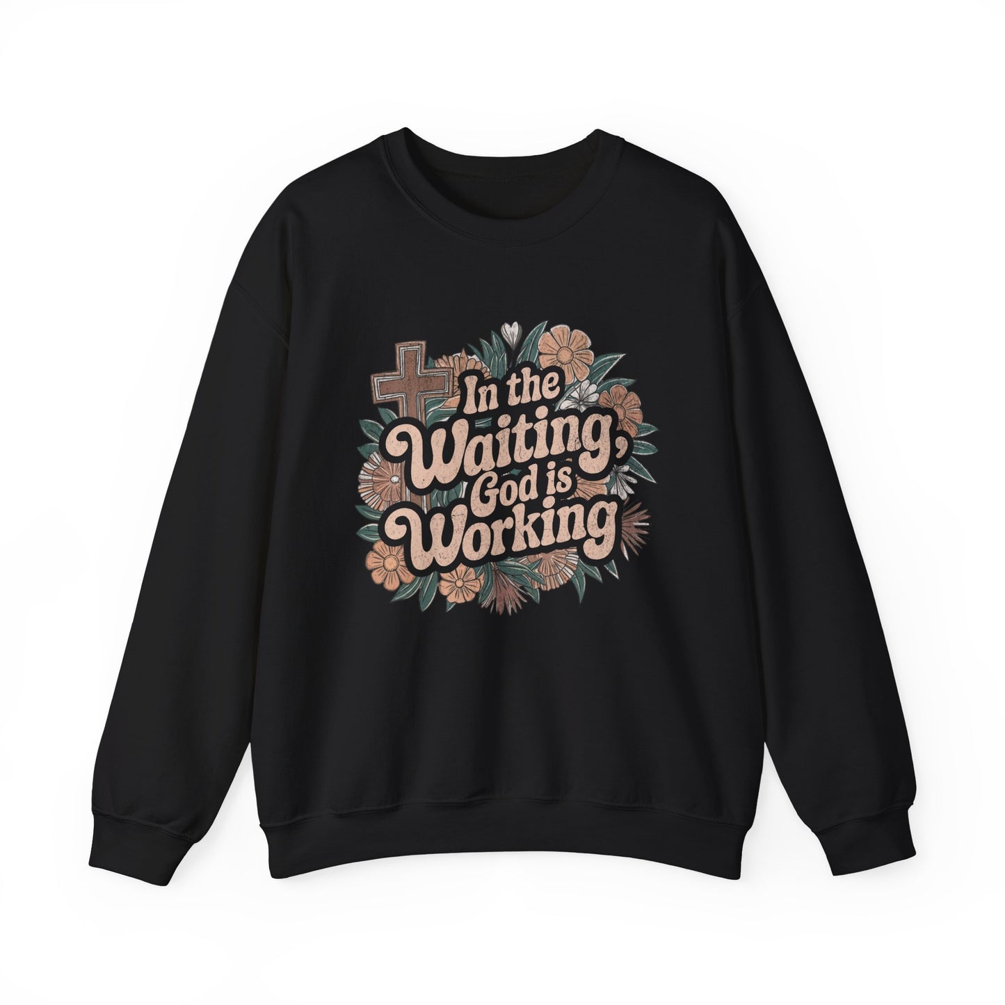 In the Waiting God is Working Sweatshirt