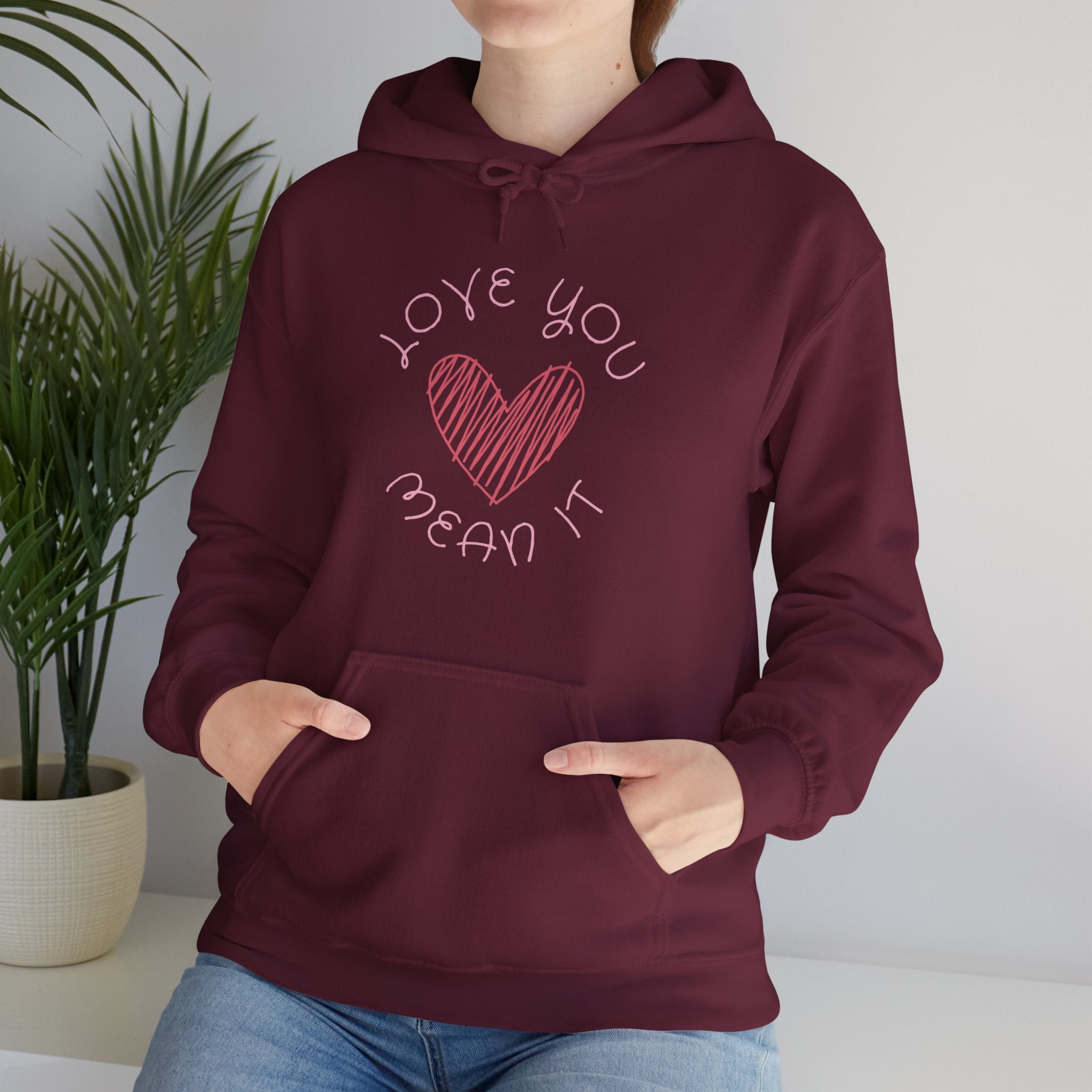 Love You Mean It Hooded Sweatshirt