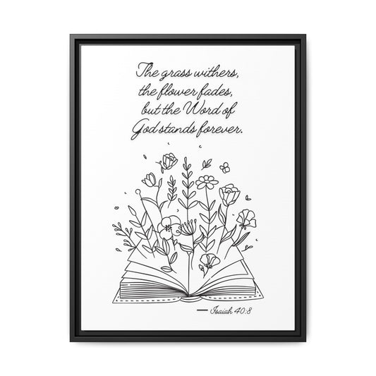 The Word Stands Forever – Isaiah 40:8 Framed Print