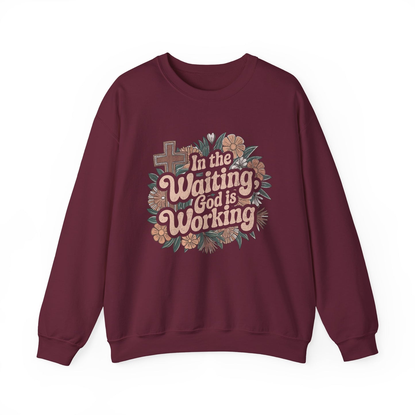 In the Waiting God is Working Sweatshirt