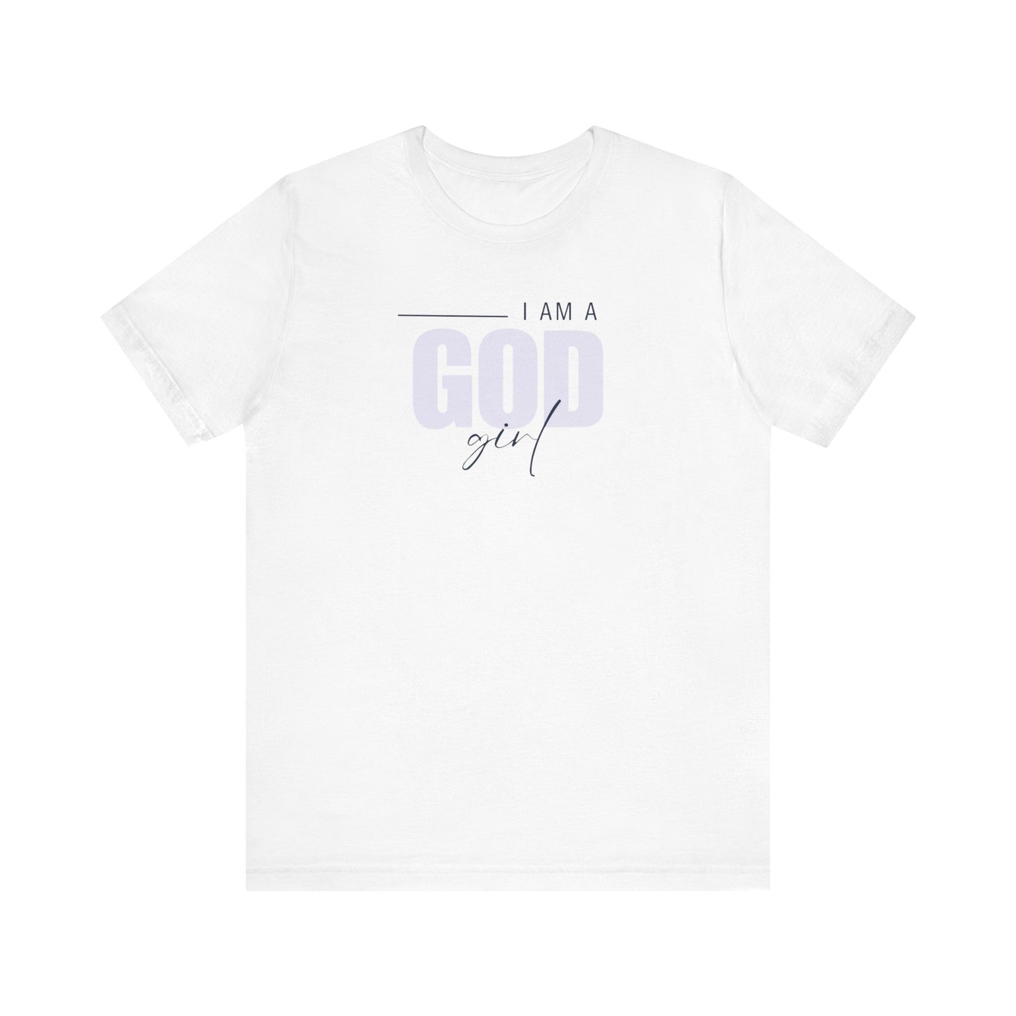 I Am a God Girl Tee