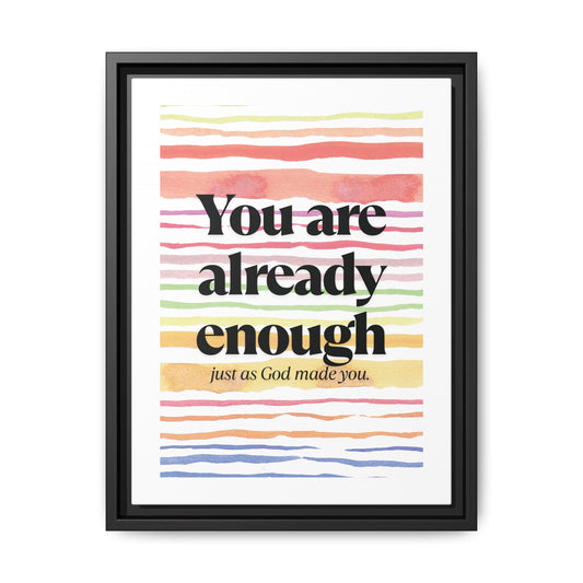 You Are Already Enough – Framed Matte Canvas