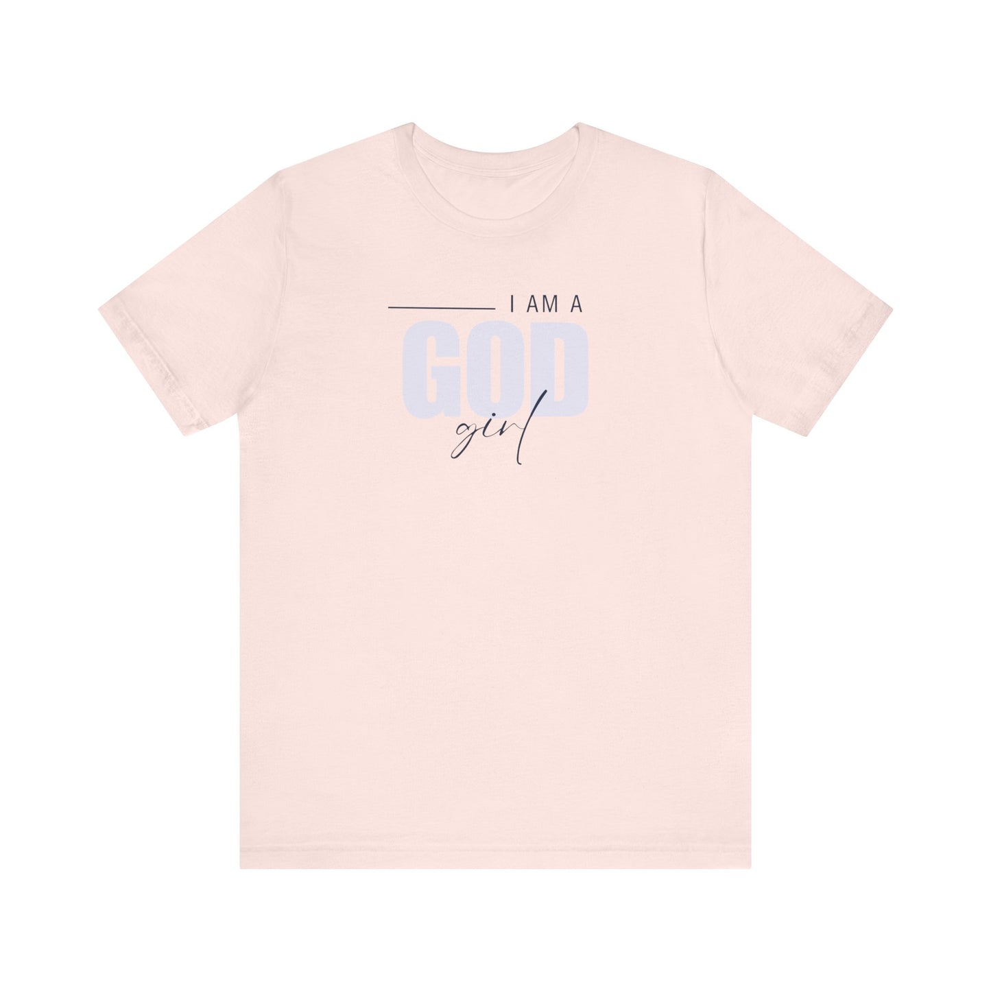 I Am a God Girl Tee