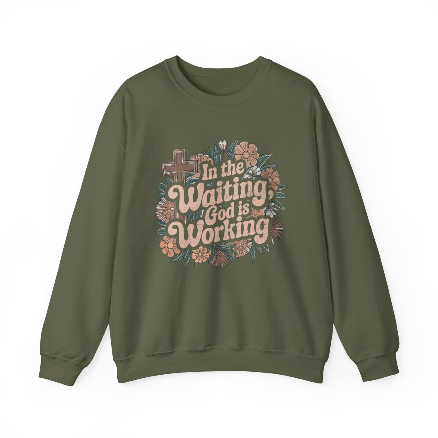 In the Waiting God is Working Sweatshirt