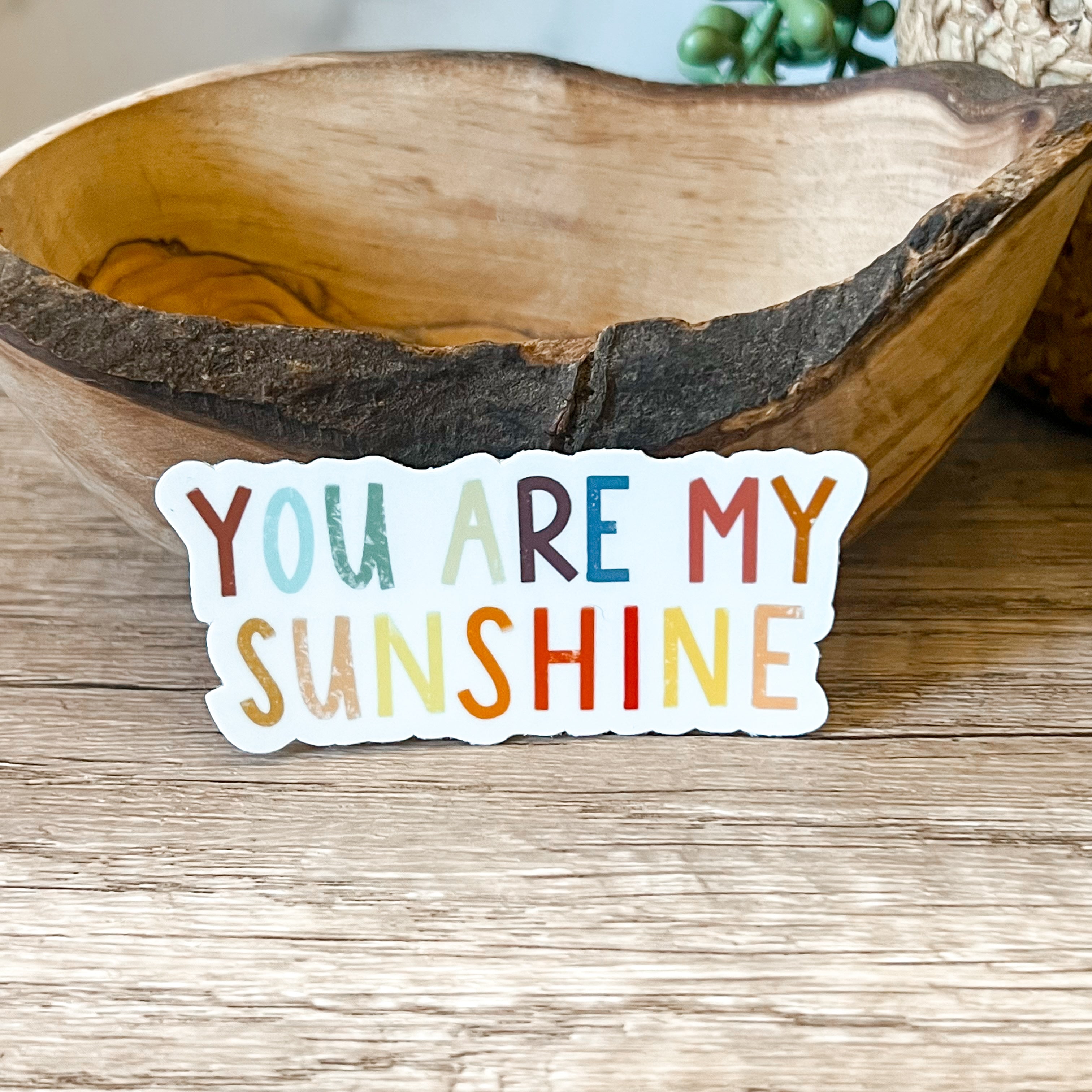 You Are My Sunshine Vinyl Positivity Sticker