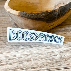 Dogs > People Premium Vinyl Sticker