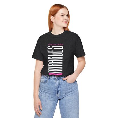 He Still Does Miracles Jersey Short Sleeve Tee