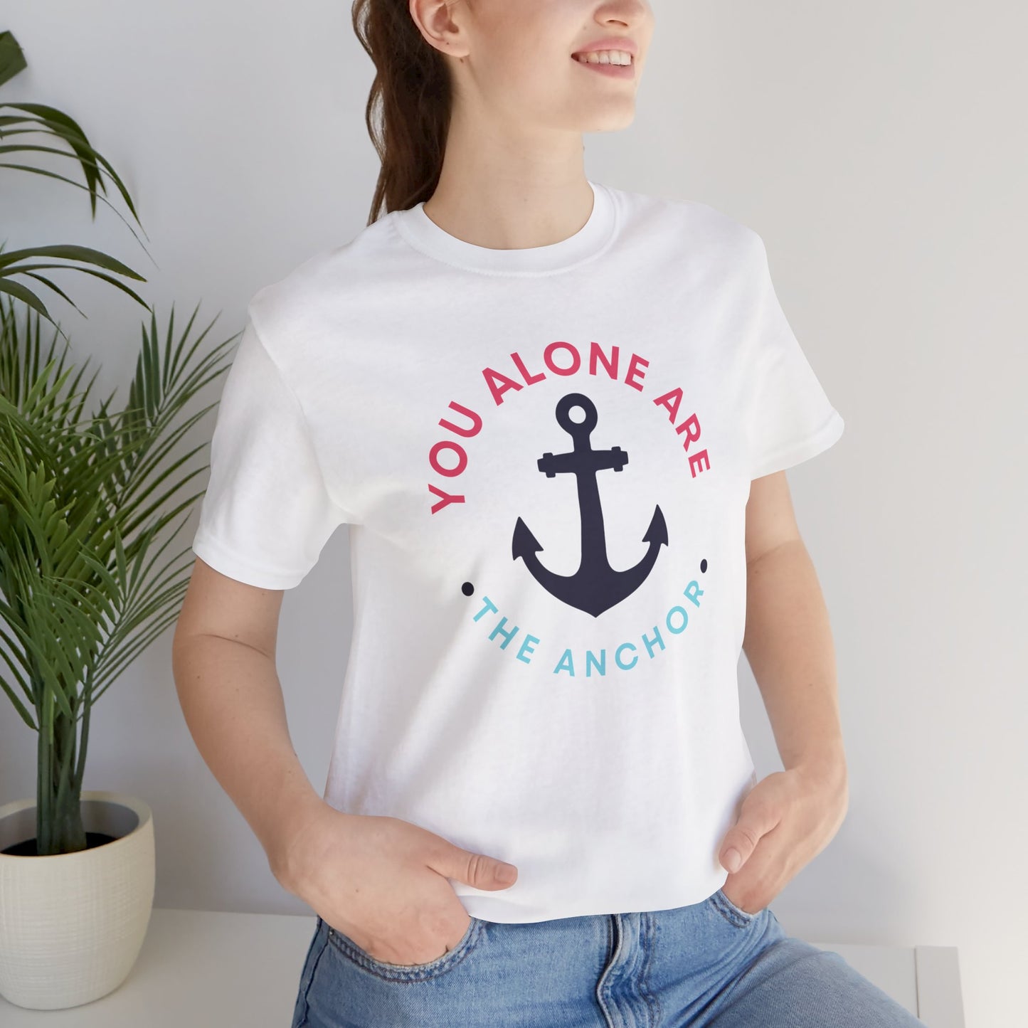 You Alone Are the Anchor Tee