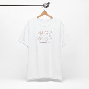 I Am Your Strength Short Sleeve Tee