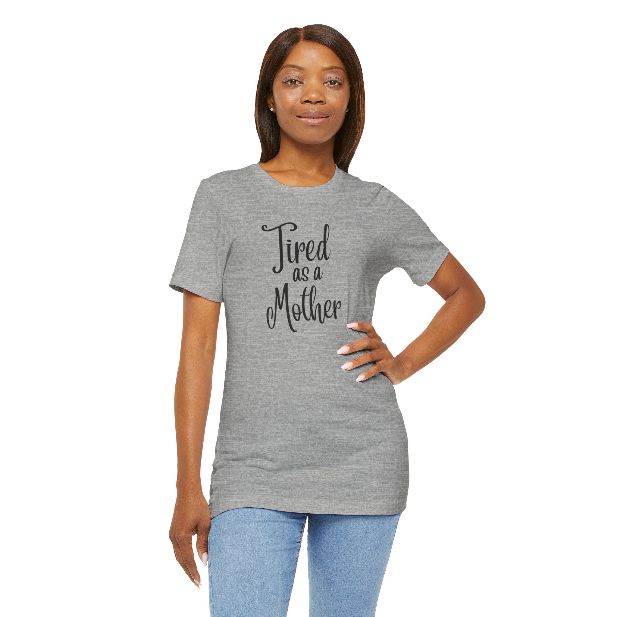 Tired as a Mother Jersey Short Sleeve Tee