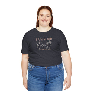 I Am Your Strength Short Sleeve Tee