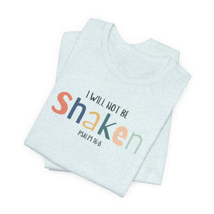 I Won’t Be Shaken Short Sleeve Tee