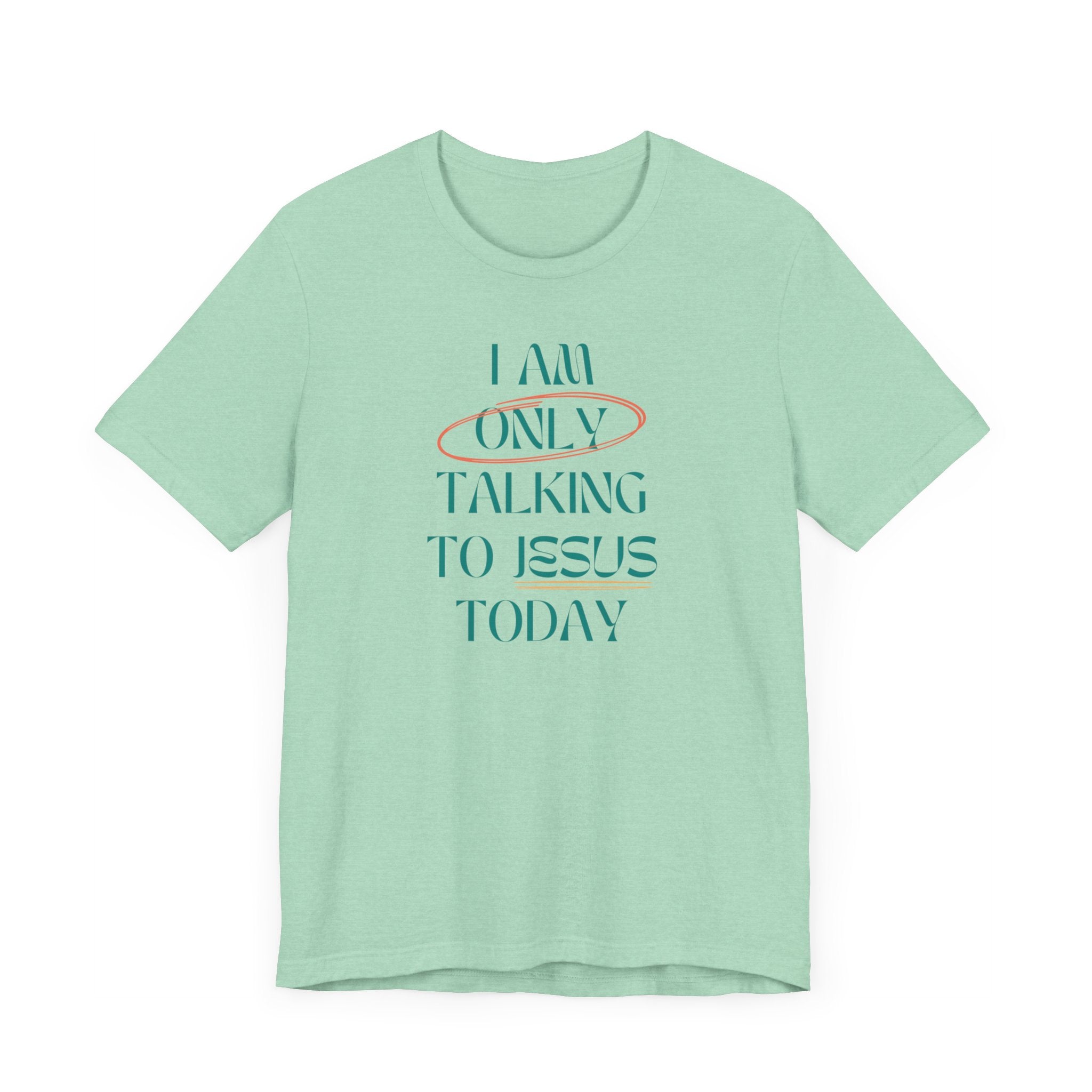 Only Talking to Jesus Short Sleeve Tee