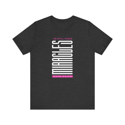 He Still Does Miracles Jersey Short Sleeve Tee