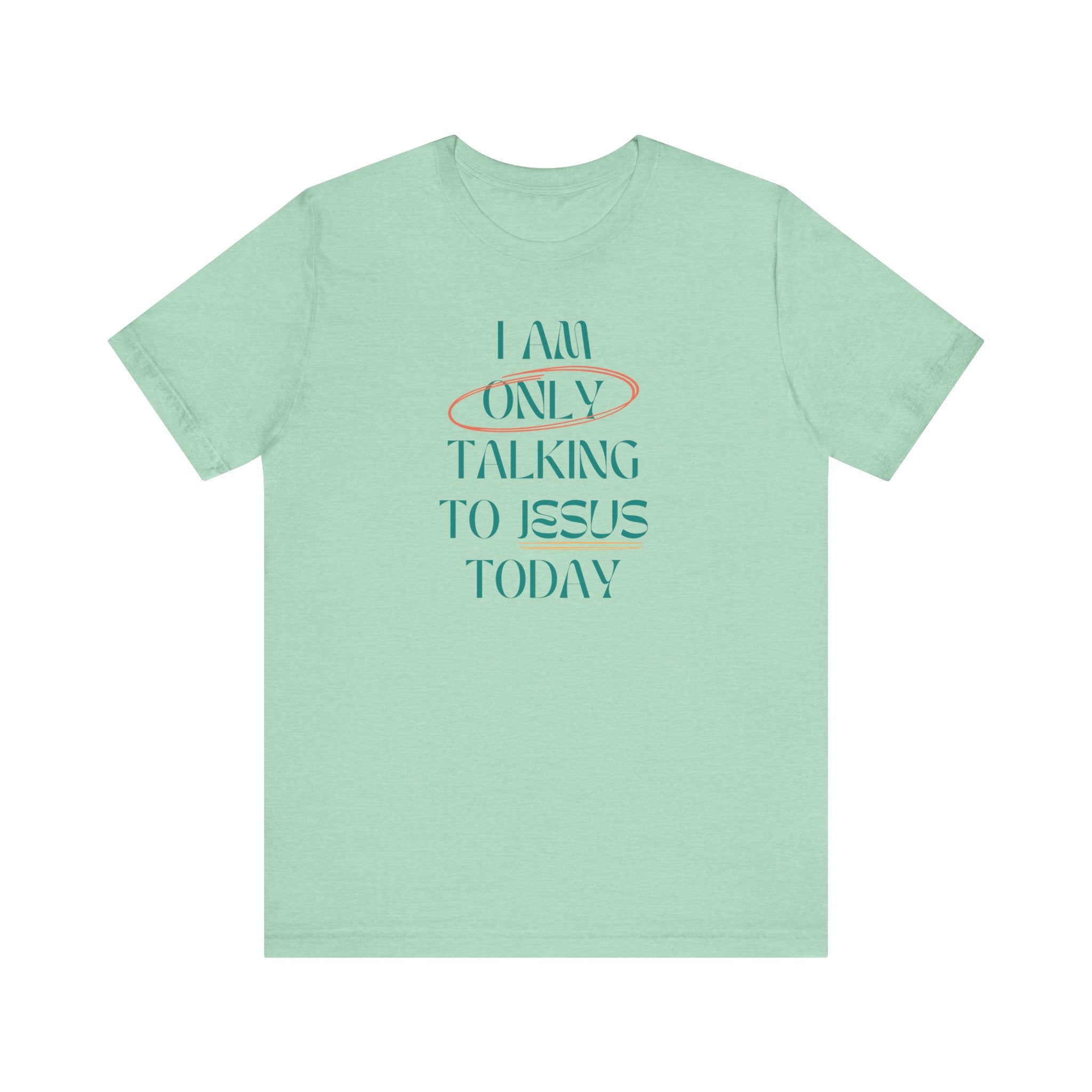 Only Talking to Jesus Short Sleeve Tee