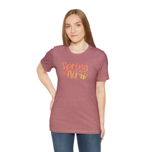 Spring is in the AirUnisex Jersey Short Sleeve Tee