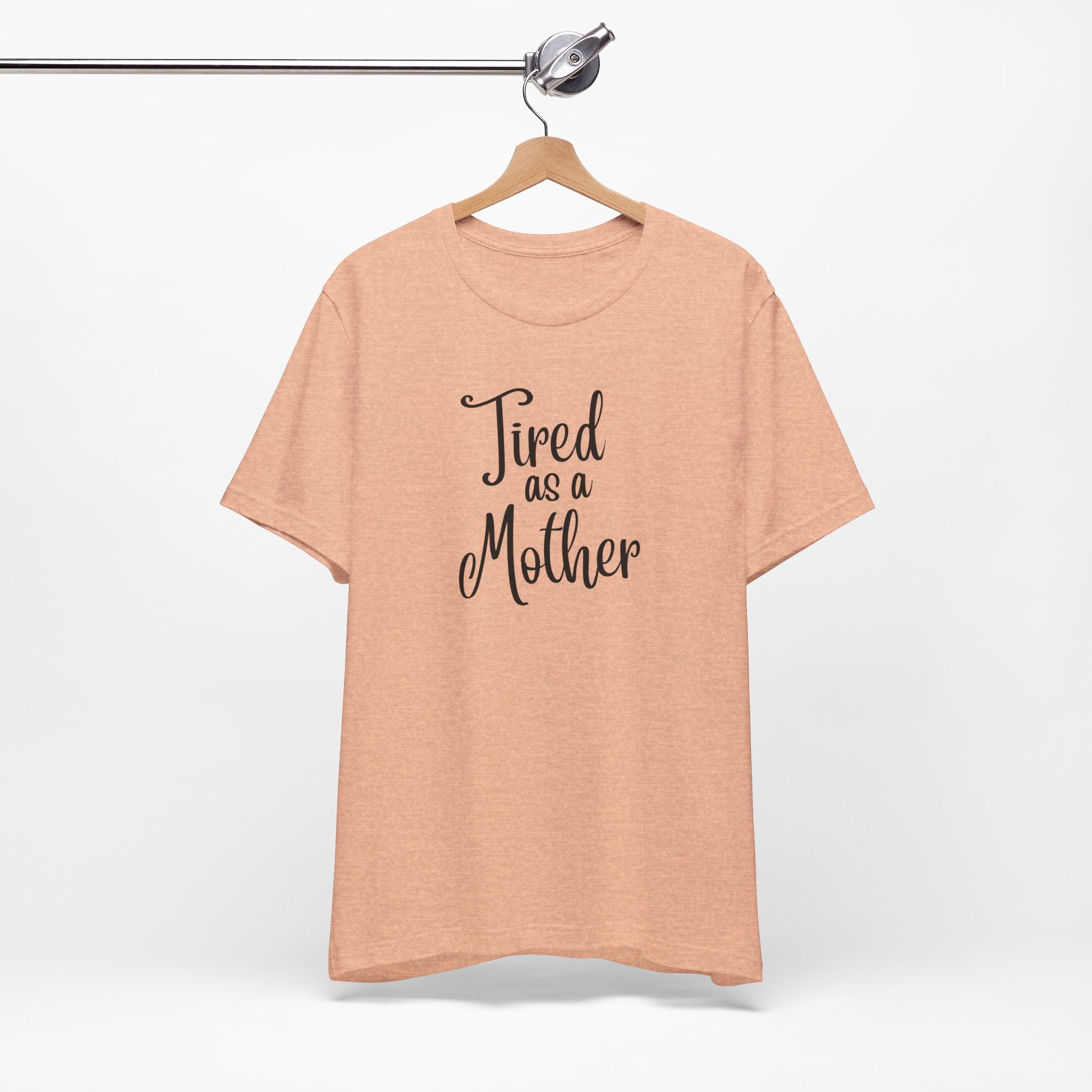 Tired as a Mother Jersey Short Sleeve Tee