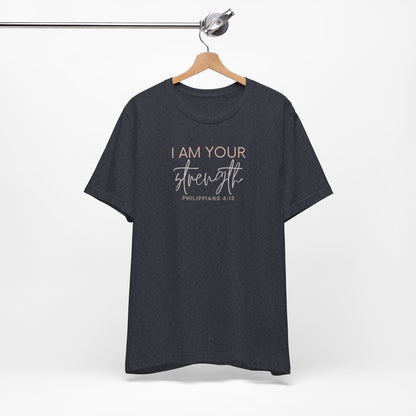I Am Your Strength Short Sleeve Tee