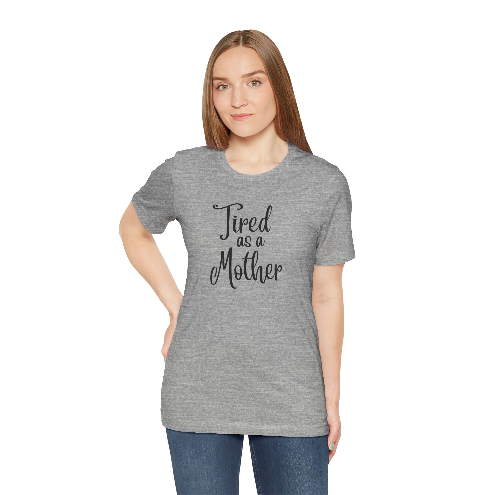 Tired as a Mother Jersey Short Sleeve Tee