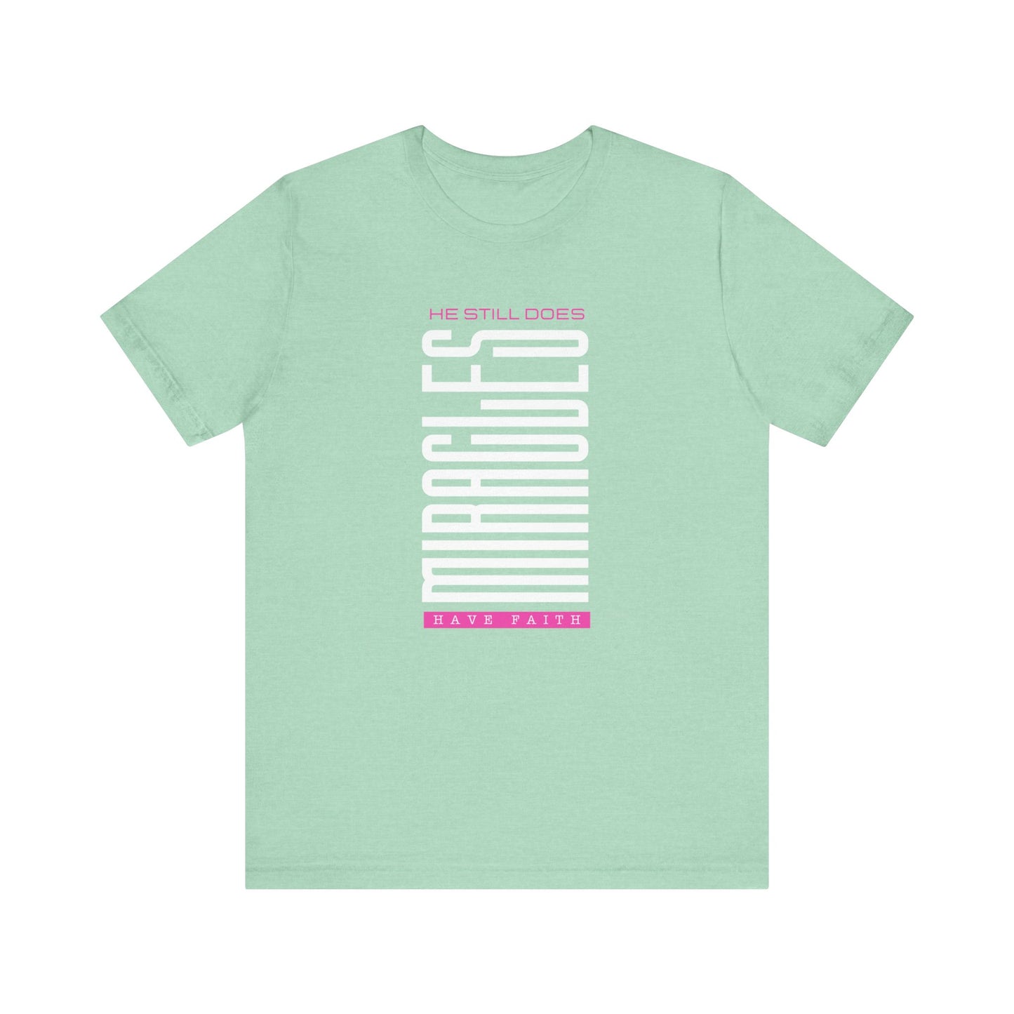 He Still Does Miracles Jersey Short Sleeve Tee