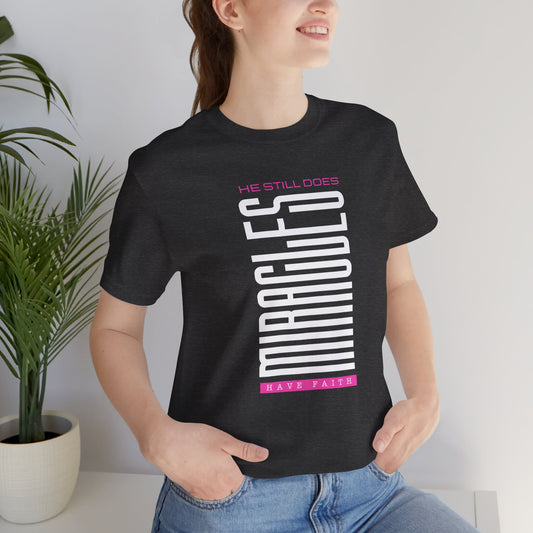 He Still Does Miracles Jersey Short Sleeve Tee