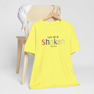 I Won’t Be Shaken Short Sleeve Tee