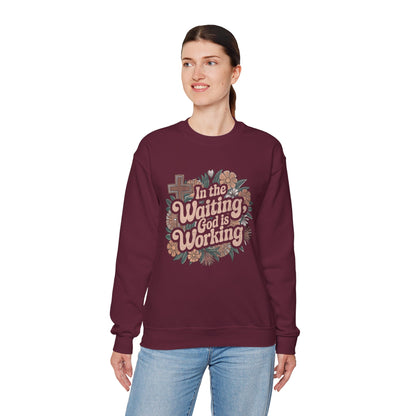 In the Waiting God is Working Sweatshirt