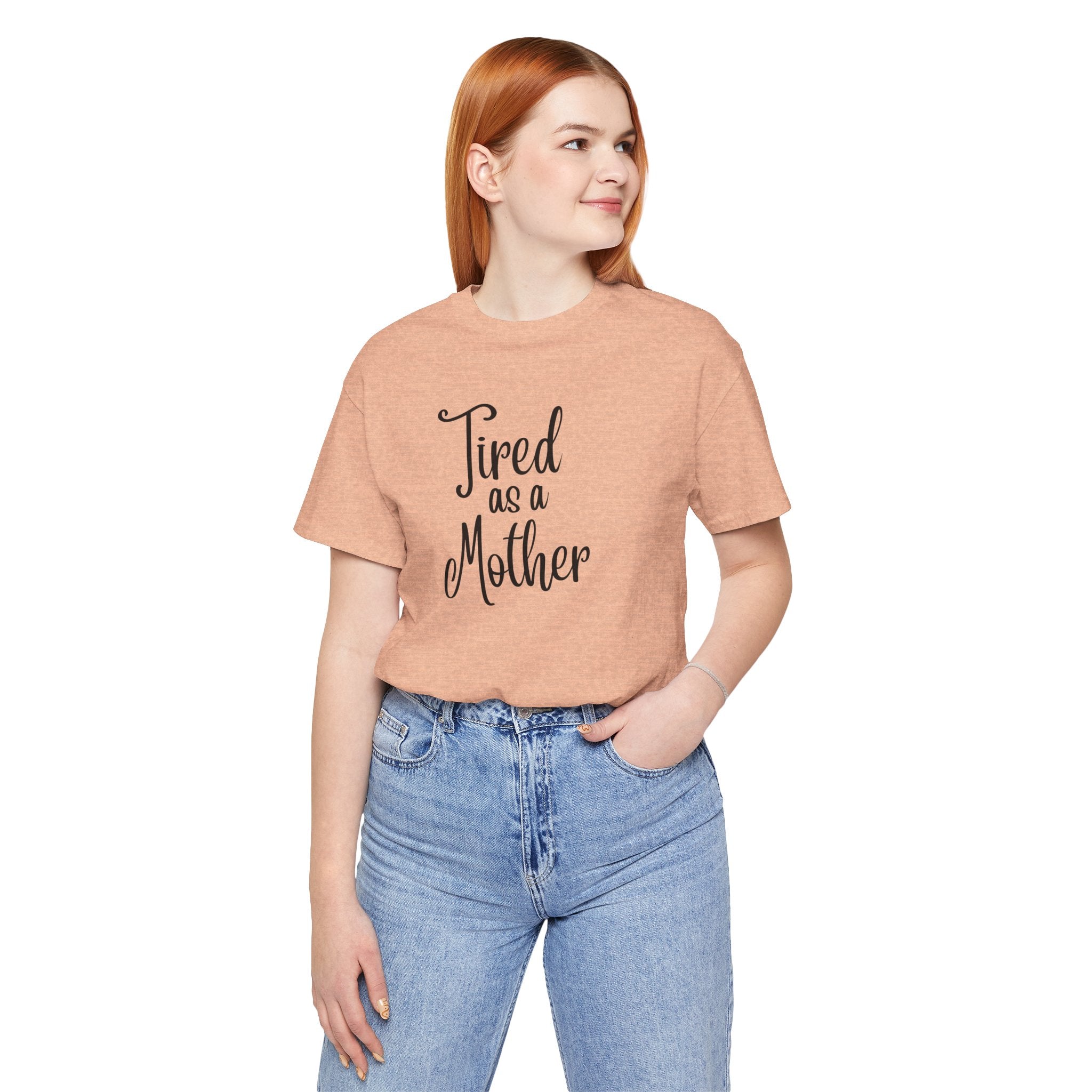 Tired as a Mother Jersey Short Sleeve Tee