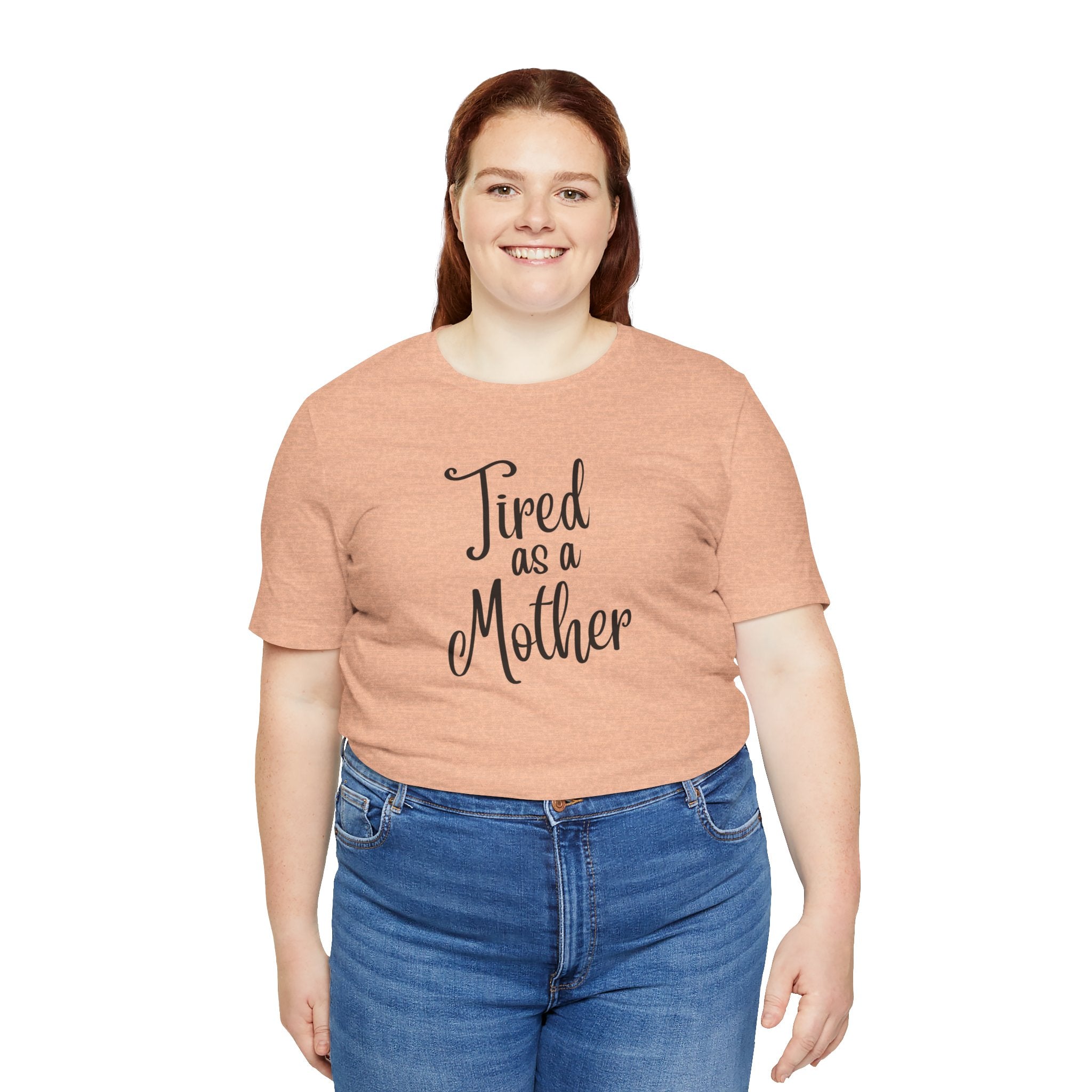 Tired as a Mother Jersey Short Sleeve Tee