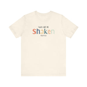 I Won’t Be Shaken Short Sleeve Tee