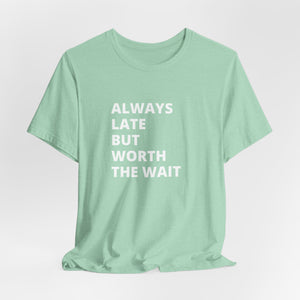 Always Late Jersey Short Sleeve Tee