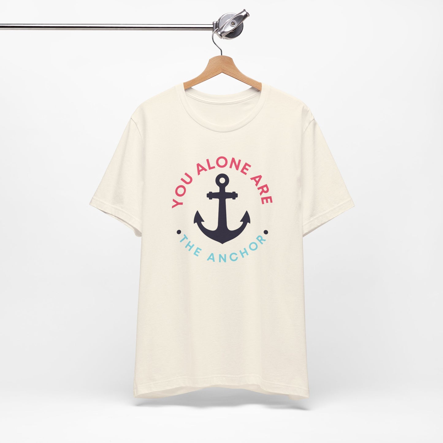 You Alone Are the Anchor Tee