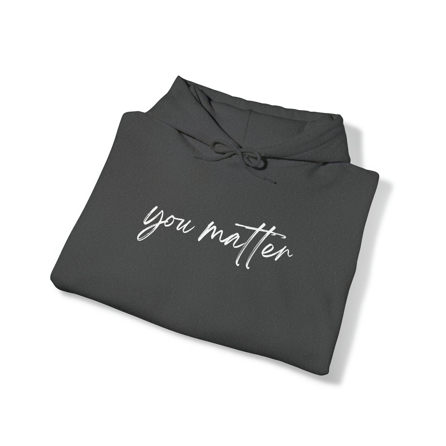 You Matter Hoodie
