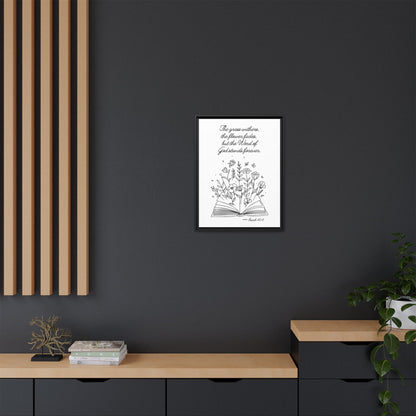 The Word Stands Forever – Isaiah 40:8 Framed Print