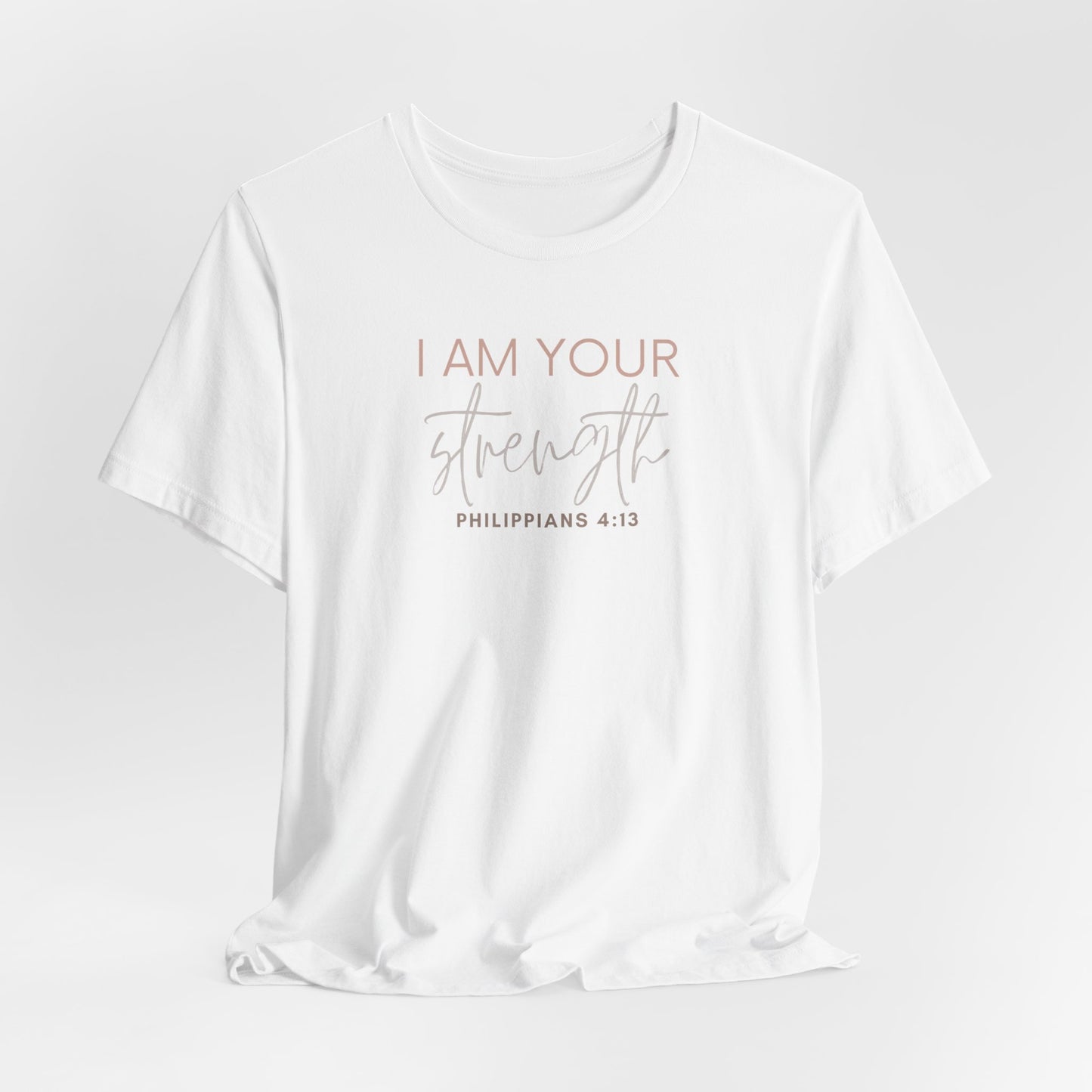 I Am Your Strength Short Sleeve Tee
