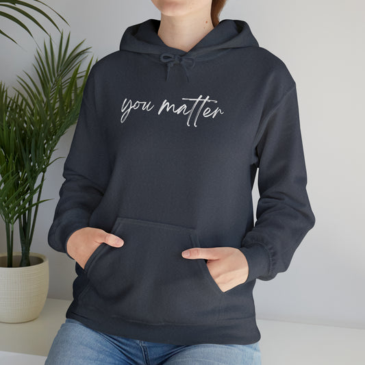 You Matter Hoodie