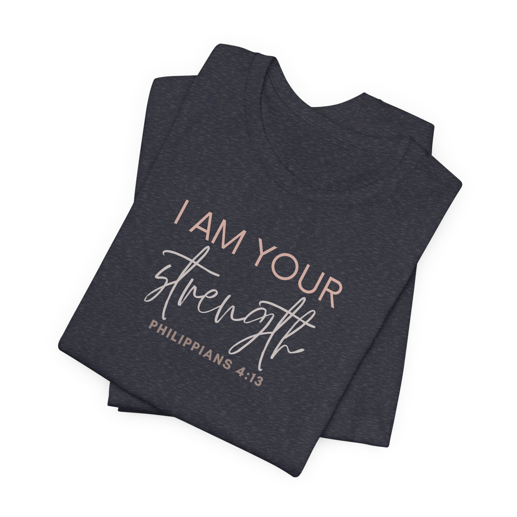 I Am Your Strength Short Sleeve Tee