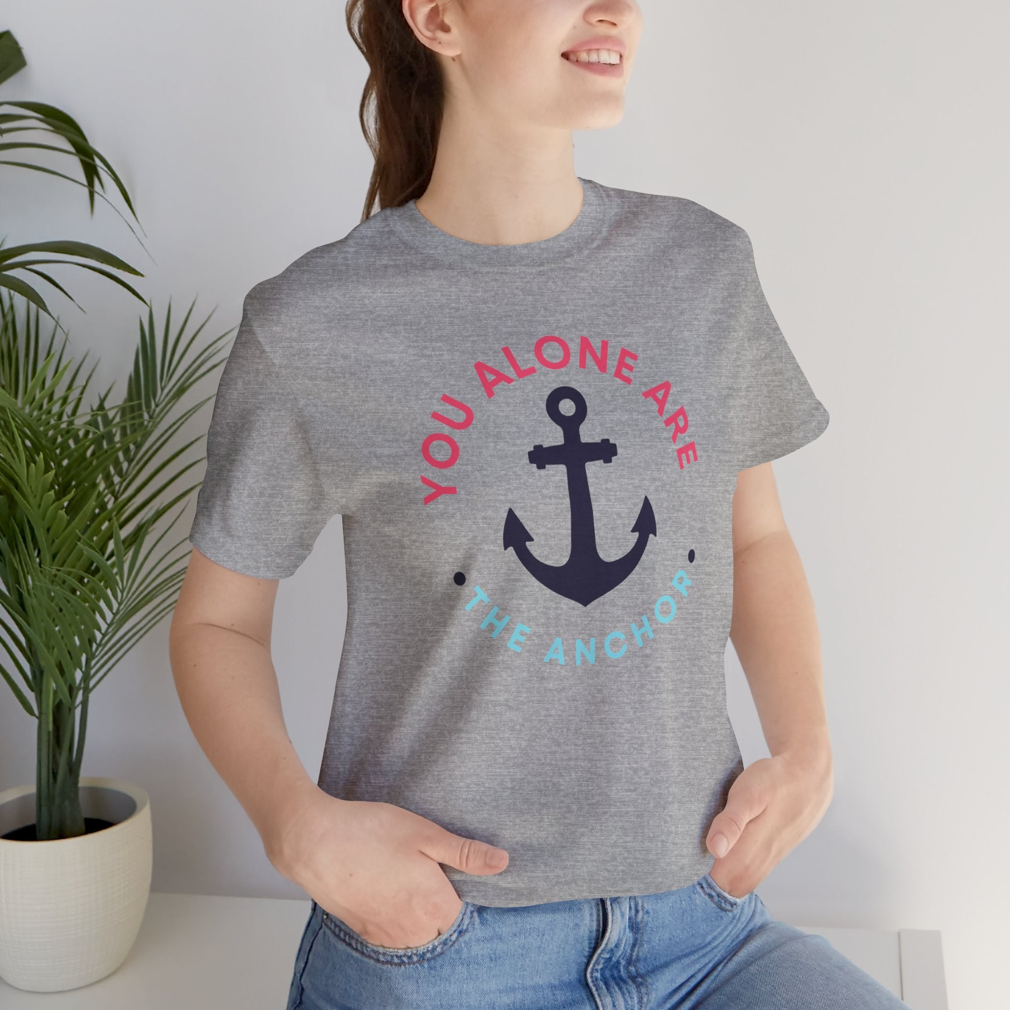 You Alone Are The Anchor Short Sleeve Tee