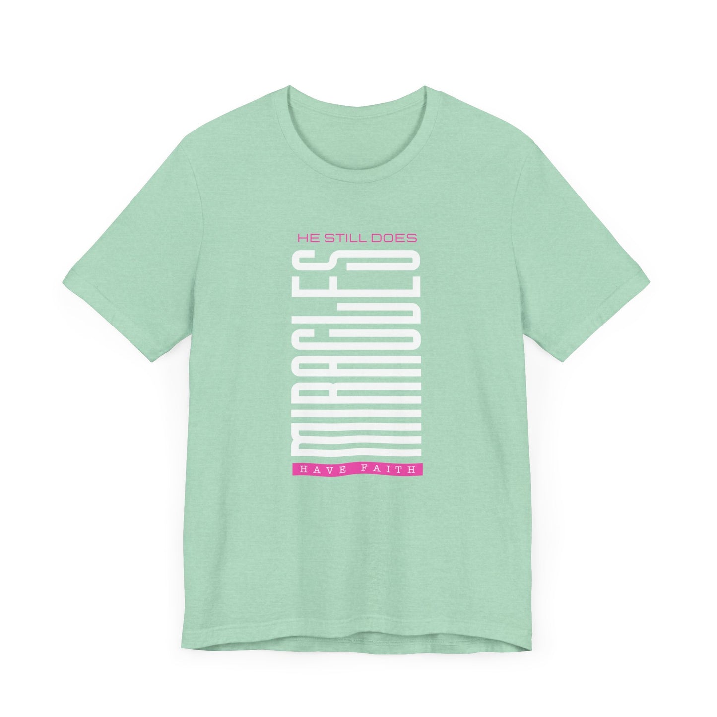 He Still Does Miracles Jersey Short Sleeve Tee