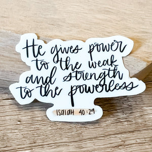 He Gives Power Faith Vinyl Sticker