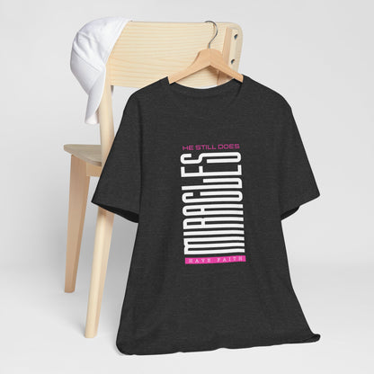 He Still Does Miracles Jersey Short Sleeve Tee