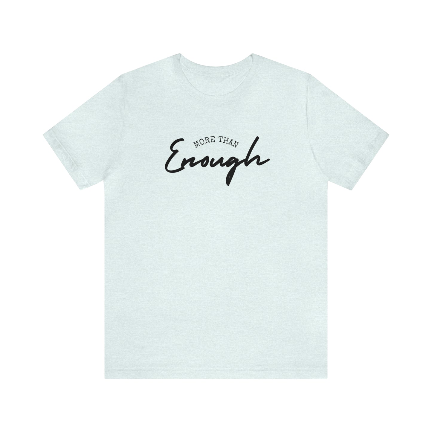 More Than Enough Tee