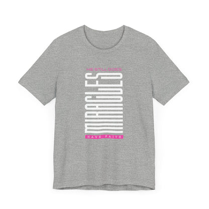 He Still Does Miracles Jersey Short Sleeve Tee