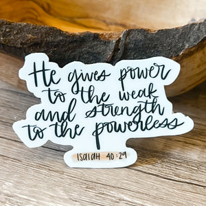 He Gives Power Faith Vinyl Sticker