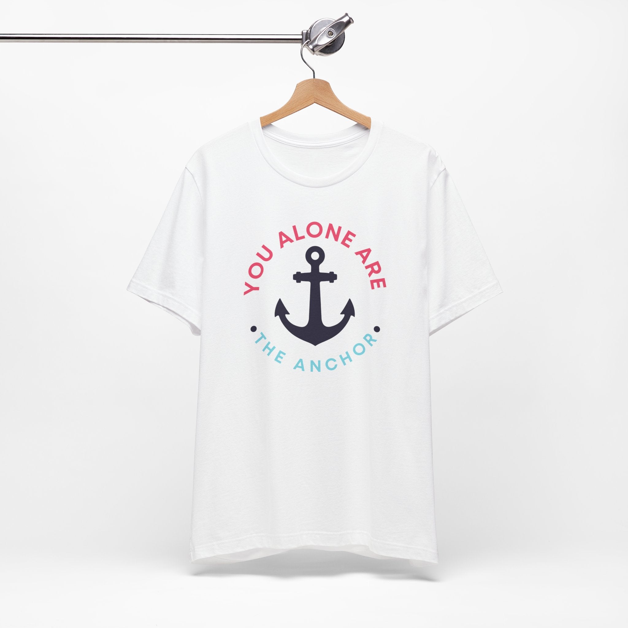 You Alone Are The Anchor Short Sleeve Tee