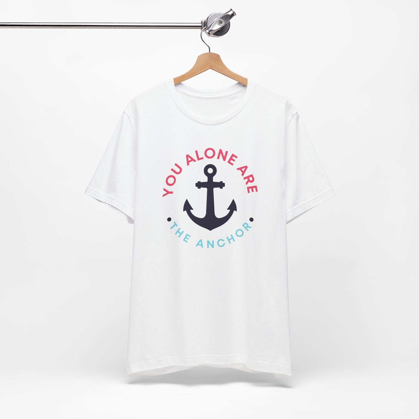 You Alone Are the Anchor Tee