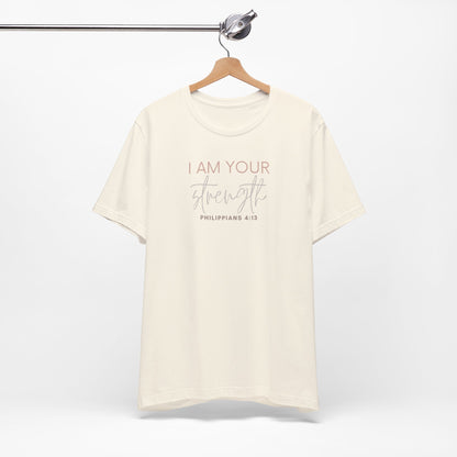 I Am Your Strength Short Sleeve Tee