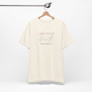 I Am Your Strength Short Sleeve Tee